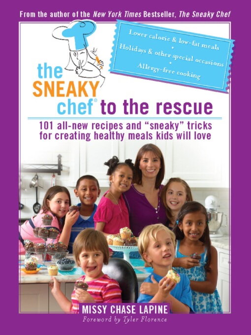 Title details for The Sneaky Chef to the Rescue by Missy Chase Lapine - Available
